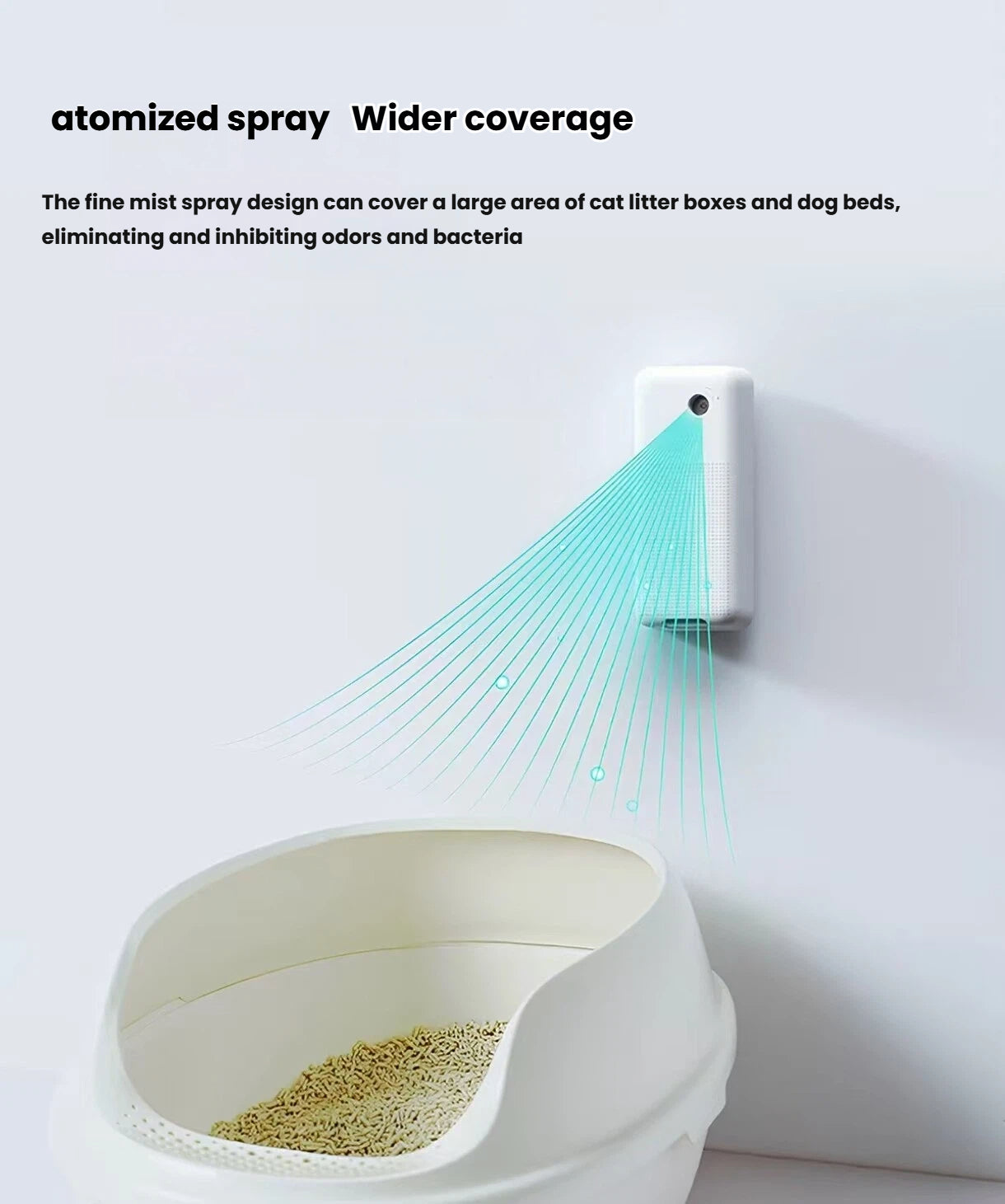 Wide atomised spray coverage near a cat litter tray